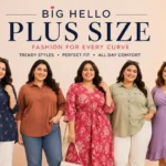 big hello - plus siz: Complete Guide to Fashion, Fit & Style
